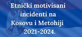 Etnički motivisani incidenti na Kosovu i Metohiji, 2021.